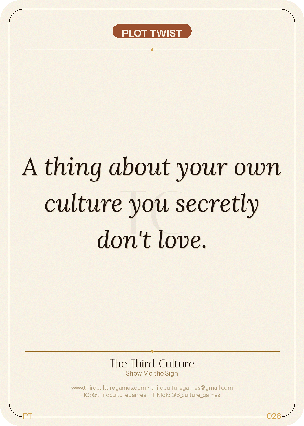 Plot Twist card: A thing about your own culture you secretly don't love.