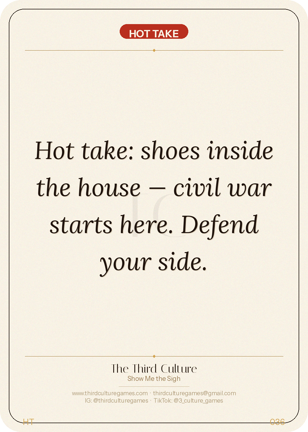 Hot Take card: Shoes inside the house — civil war starts here. Defend your side.